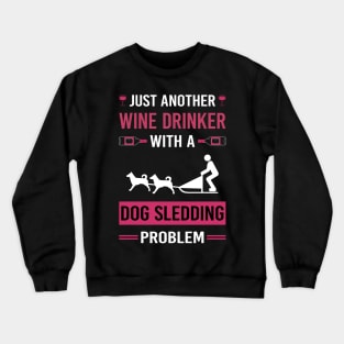 Wine Drinker Dog Sledding Sled Crewneck Sweatshirt